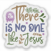 Er is niemand zoals Jezus Sticker (Voorkant)