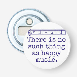 Er is niet zoiets als Happy Music Quot Button Flesopener