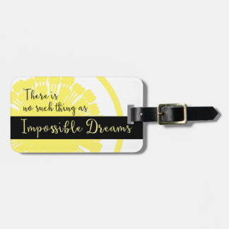 Er is niet zoiets als onmogelijke dromen bagagelabel