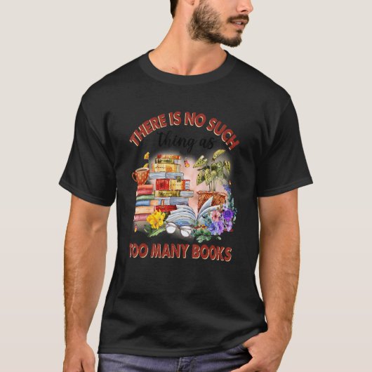 Er is niet zoiets als te veel boeken in het Librar T-shirt (Voorkant)