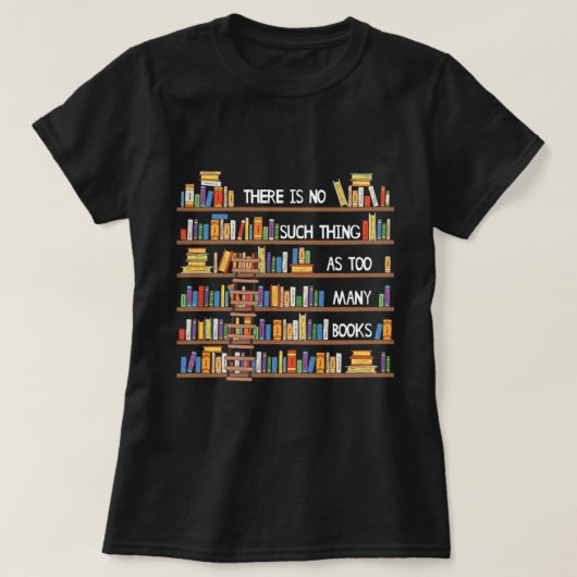 Er is niet zoiets als te veel boeken over de lon t-shirt (Design voorkant)