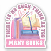 Er is niet zoiets als te veel boeken sticker (Voorkant)