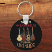Er is niet zoiets als te veel Ukuleles-muziek Sleutelhanger (Voorkant)