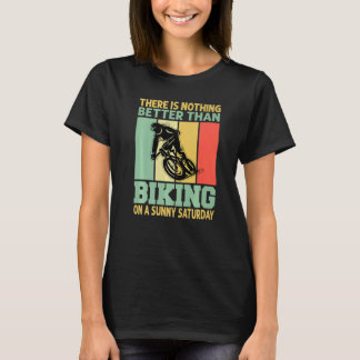 Er is niets beters dan fietsen op een zonnige plek t-shirt