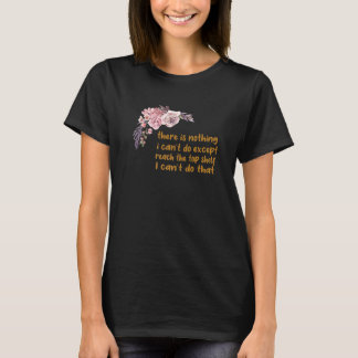 Er is niets dat ik niet kan doen behalve dan de be t-shirt
