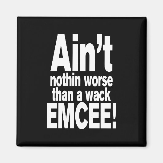 Er is niets ergers dan een wack EMCEE! Magneet (Voorkant)