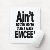 Er is niets ergers dan een wack EMCEE! Muismat (Met muis)