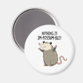 Er is niets Im-possum-ble Funny Possum Pun Magneet (Voorkant / Achterkant)