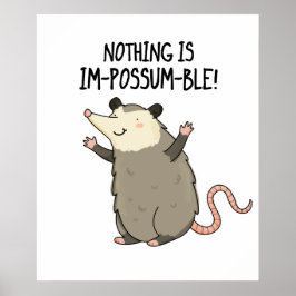 Er is niets Im-possum-ble Funny Possum Pun Poster