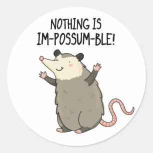 Er is niets Im-possum-ble Funny Possum Pun Ronde Sticker