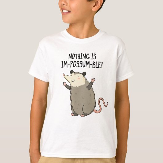 Er is niets Im-possum-ble Funny Possum Pun T-shirt (Voorkant)