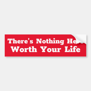 Er is niets in je leven... teken of sticker. bumpersticker