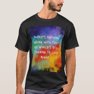 Er is niets mis met je: olieverf t-shirt