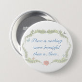 Er is niets mooier dan een moeder... ronde button 7,6 cm (Voorkant /achterkant)