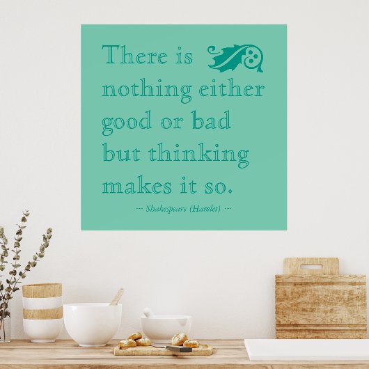 Er is niets of Good Shakespeare Quote Poster (Keuken)