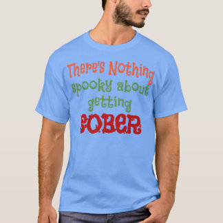 Er is niets over het krijgen van Sober AA NA 3 T-shirt