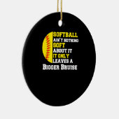 Er is niets zacht aan Softball Funny Pitcher Keramisch Ornament (Rechts)