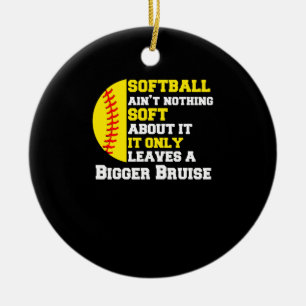 Er is niets zacht aan Softball Funny Pitcher Keramisch Ornament