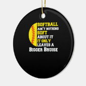 Er is niets zacht aan Softball Funny Pitcher Keramisch Ornament (Links)