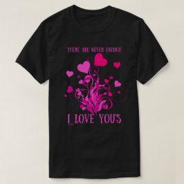 ER IS NOOIT GENOEG HOE IK VAN JULLIE valentijn KRI T-shirt