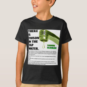 ER IS POISON IN HET WATER VAN DE TAP. T-SHIRT