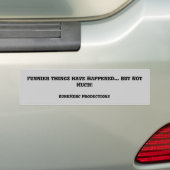 Er is schimere dingen gebeurd... Maar niet veel! Bumpersticker (Op auto)