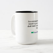 Er is veel nodig - Luke 12:48 Tweekleurige Koffiemok (Voorkant links)