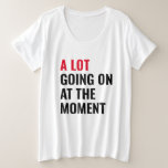 Er is veel te doen tijdens het concert van Funny G Grote Maat T-shirt<br><div class="desc">Er gebeurt veel op dit moment,  grappig Gezegde</div>