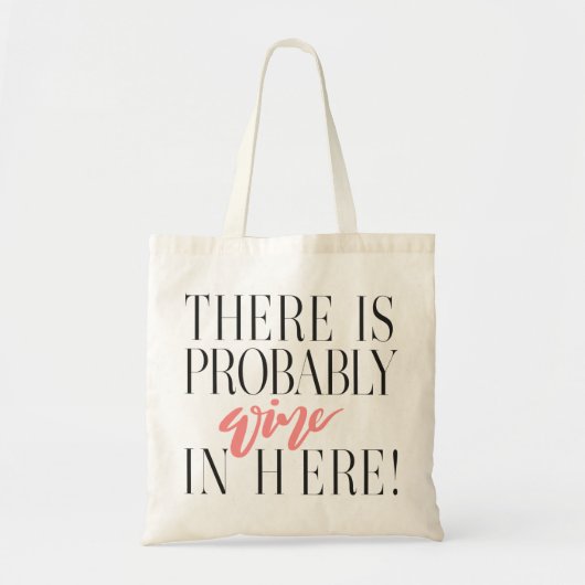 ER IS WAARSCHIJNLIJK WIJN HIER. ROOS TOTE BAG (Voorkant)