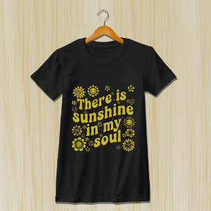 Er Is Zonneschijn In Mijn Ziel - Positieve Retro S T-shirt