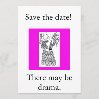 Er kan drama zijn. save the date