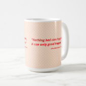 Er kan niets slechts gebeuren. Het kan alleen maar Koffiemok (Voorkant rechts)