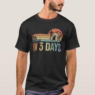 Er kan veel gebeuren in 3 dagen retro jesus Chr T-shirt