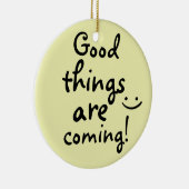 Er komen goede dingen Positief Inspirerend Keramisch Ornament (Rechts)