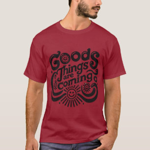 ER KOMEN GOEDE DINGEN T-SHIRT