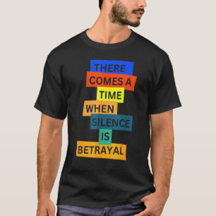 Er komt een tijd dat stilte koninklijk geïnspir is t-shirt