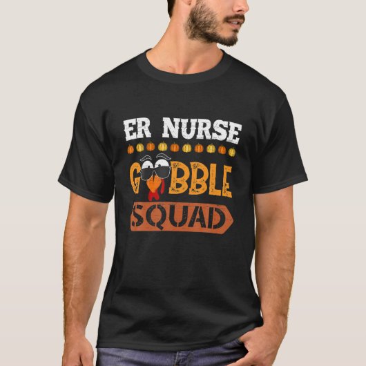 ER Nurse Gobble Squad Fun Emergency Room Turkey Th T-shirt (Voorkant)