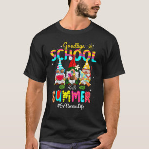 Er Verpleegster Dwerg Tot Ziens School Hallo Zomer T-shirt