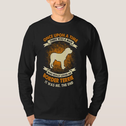 Er Was Eens Een Man Border Terrier T-shirt (Voorkant)