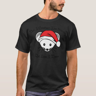 Er was geen creatie die zelfs geen muis roerde t-shirt