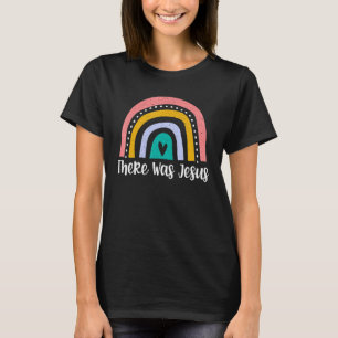 Er was Jezus Christus Christelijke Godsdienst Scr T-shirt