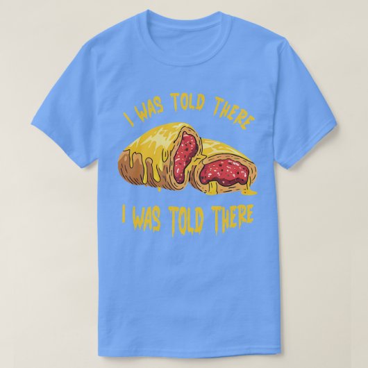 Er werd gezegd dat er runza's zouden zijn t-shirt (Design voorkant)