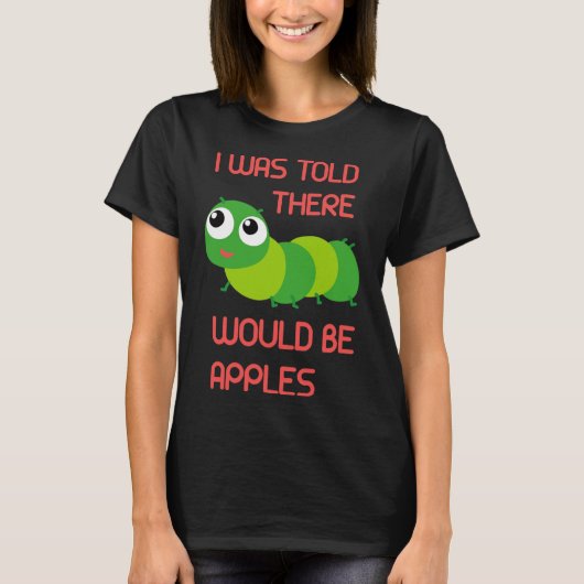 Er werd me verteld dat er appelworm Halloween Co z T-shirt (Voorkant)