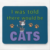 Er werd me verteld dat er CATS zou zijn Muismat (Voorkant)