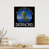 Er werd me verteld dat er draken zouden zijn poster (Keuken)