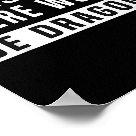 Er werd mij verteld dat er draken zouden zijn, gra poster (Hoek)