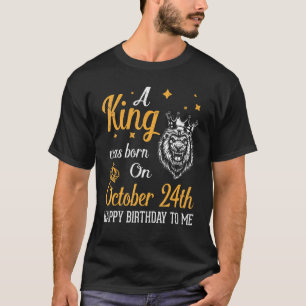 Er werd op 24 oktober een koning geboren Gefelicit T-shirt