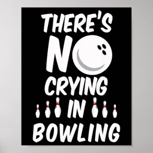 Er Wordt Niet Gehuild Bij Bowling - Grappig Bowlin Poster