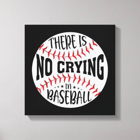 Er Wordt Niet Gehuild In Honkbal Canvas Afdruk (Voorkant)