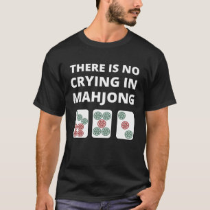 Er wordt niet gehuild in Mahjong T-shirt